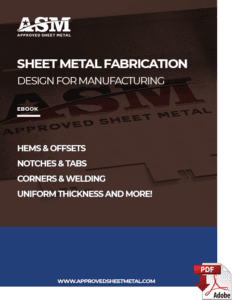 Sheet Metal Design for Manufacturing | Approved Sheet Metal